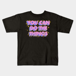 You Can Do The Things (Textured) Kids T-Shirt